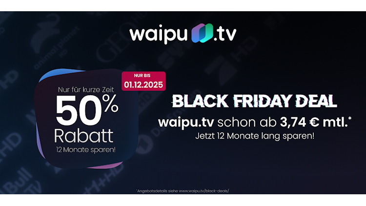 Black Friday bei waipu.tv: 50 Prozent Rabatt auf monatlich kündbaren Pakete (Bild: waipu.tv) Black Friday bei waipu.tv: 50 Prozent Rabatt auf monatlich kündbaren Pakete